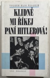 Klidně mi říkej paní Hitlerová! - 