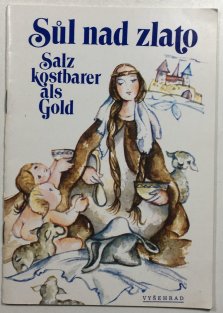 Sůl nad zlato / Salz kostbarer als Gold
