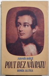 Pouť bez návratu - Životní román J. K. Tyla