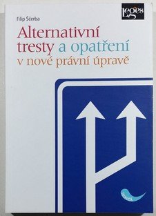 Alternativní tresty a opatření v nové právní úpravě