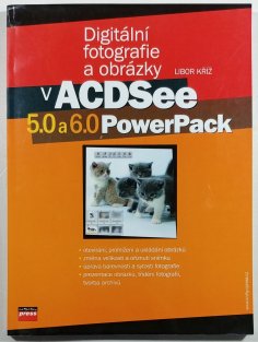 Digitální fotografie a obrázky v ACDSee 5.0 a 6.0 Powerpack