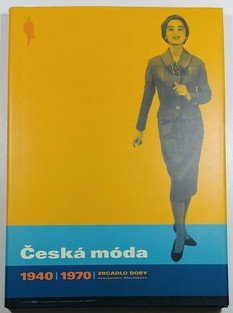 Česká móda 1940-1970 - Zrcadlo doby