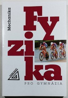Fyzika pro gymnázia - Mechanika