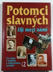 Potomci slavných žijí mezi námi 2 - 