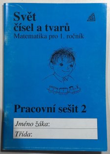Matematika pro 1. ročník - Svět čísel a tvarů - pracovní sešit 2