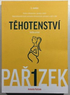 Kniha o těhotenství, porodu a dítěti 1. díl Těhotenství