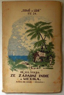 Země a lidé 24 - Ze západní Indie a Mexika I.
