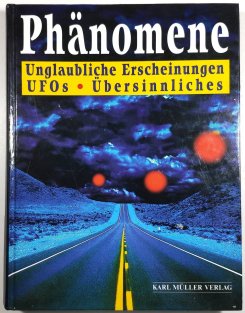 Phänomene - Unglaubliche Erscheinungen UFOs - Übersinnliches