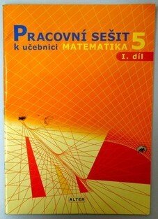 Pracovní sešit k učebnici Matematika 5.r / 1.díl