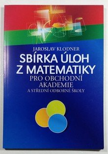 Sbírka úloh z matematiky pro obchodní akademie a SOŠ