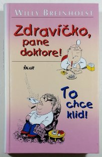 Zdravíčko pane doktore! To chce klid!