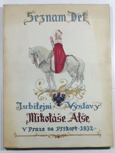 Seznam děl jubilejní výstavy Mikoláše Alše v Praze na Příkopě 1. díl