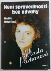 Vlasta Parkanová - Není spravedlnosti bez odvahy - 