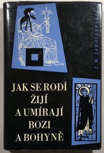 Jak se rodí, žijí a umírají bozi a bohyně