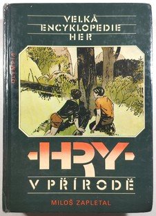 Hry v přírodě - Velká encyklopedie her I.