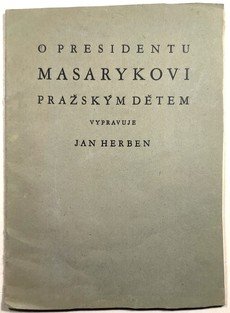O presidentu Masarykovi pražským dětem