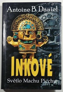 Inkové - Světlo Machu Picchu