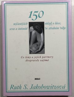 150 nejčastějších otázek o lásce, sexu a intimitě ve středním věku