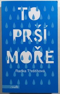 To prší moře