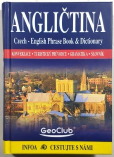 Angličtina - Czech-English Phrase Book & Dictionary