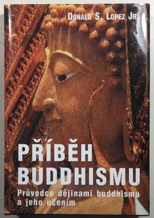 Příběh buddhismu: průvodce dějinami buddhismu a jeho učením