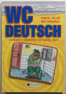 WC Deutsch, nepro...te už ani minutu! Cvičení z němčiny na každý den (žlutá)