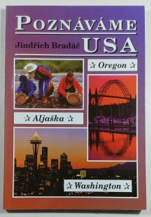 Poznáváme USA - Oregon, Aljaška, Washington