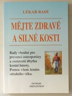 Lékař radí - Mějte zdravé a silné kosti
