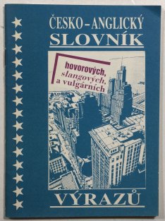 Česko-anglický slovník hovorových, slangových a vulgárních výrazů