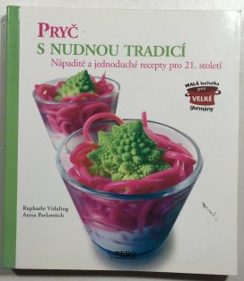 Pryč s nudnou tradicí - Nápadité a jednoduché recepty pro 21. století