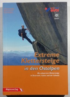 Extreme Klettersteige in den Ostalpen