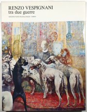 Renzo Vespignani tra due guerre - 