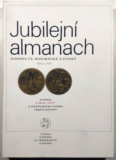 Jubilejní almanach jednoty Čs. matematiků a fyziků 1862-1987