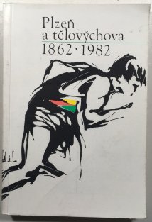 Plzeň a tělovýchova 1862-1982