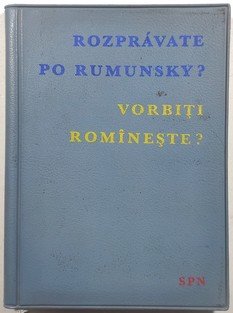 Rozprávate po Rumunsky? / Vorbiti Romineste?