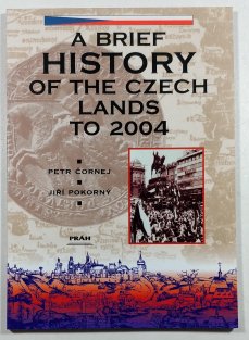 A Brief History of the Czech Lands to 2004