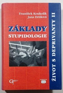 Základy stupidologie - Život s deprivanty II.