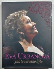Eva Urbanová - Jak to všechno bylo - 