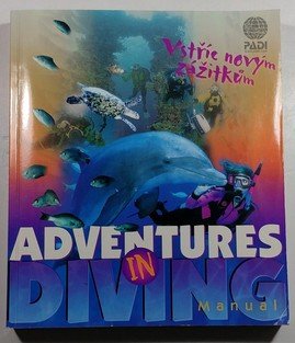 Adventures in Diving Manual - Vstříc novým zážitkům