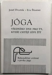 Jóga všedního dne pro ty, kteří chtějí lépe žít