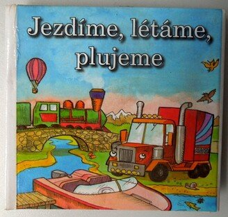 Jezdíme, létáme, plujeme