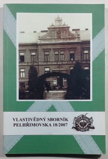 Vlastivědný sborník Pelhřimovska 18/2007
