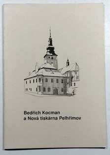 Bedřich Kocman a Nová tiskárna Pelhřimov