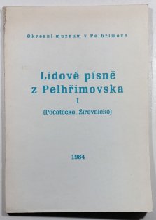Lidové písně z Pelhřimovska I ( Počátecko, Žirovnicko)