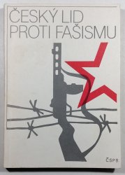 Český lid proti fašismu - 1939-1945