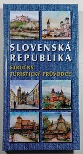 Slovenská republika - Stručný turistický průvodce