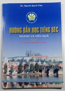 Huong dan hoc tieng Séc nhanh va hieu qua 2 ( vietnamsko-česky)