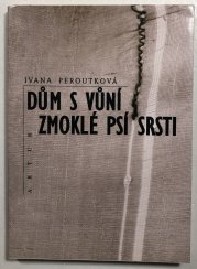 Dům s vůní zmoklé psí srsti - 