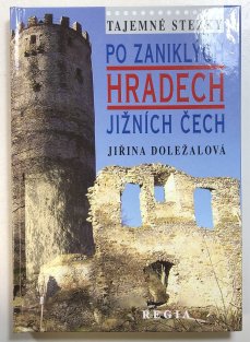 Tajemné stezky - Po zaniklých hradech jižních Čech