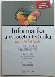 Informatika a výpočetní technika pro střední školy - praktická učebnice
